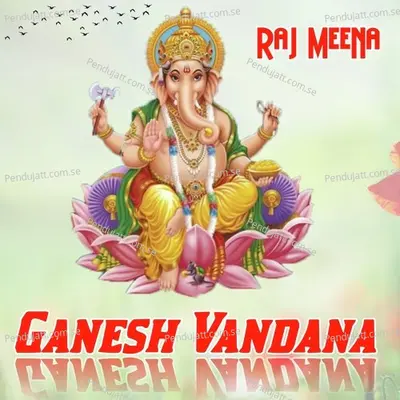 Ganesh Vandana - Raj Meena album cover 