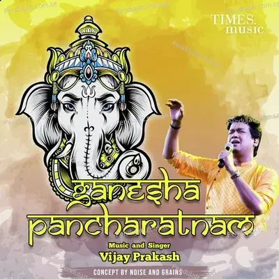 Ganesha Pancharatnam - Vijay Prakash