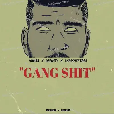 Gang Shit - Ahmer