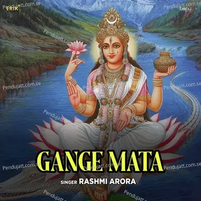 Gange Mata - Rashmi Arora