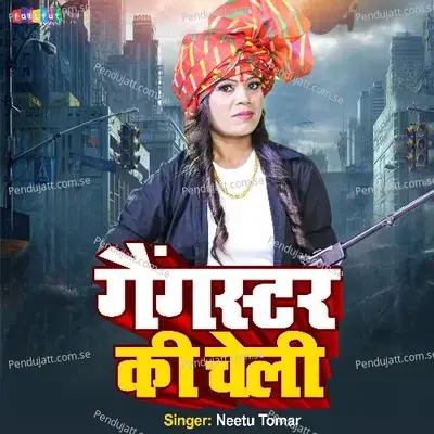 Gangster Ki Cheli - Neetu Tomar album cover 