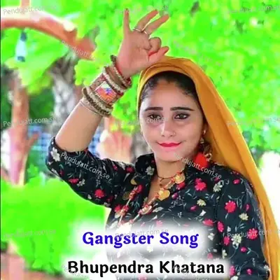 Gangster Song - Bhupendra Khatana