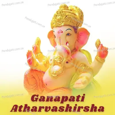 Ganpati Atharvashirsha - Abhimanyu Karlekar Shrinivas G. Kulkarni album cover 