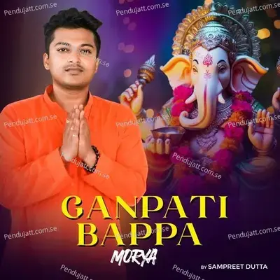 Ganpati Bappa Morya - Sampreet Dutta album cover 