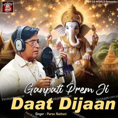 Ganpati Prem Ji Daat Dijaan - Parso Nathani album cover 