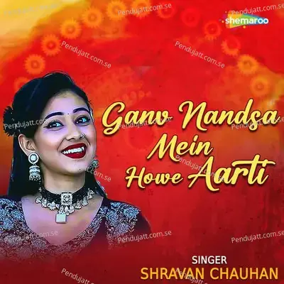 Ganv Nandsa Mein Howe Aarti - Shravan Chauhan album cover 