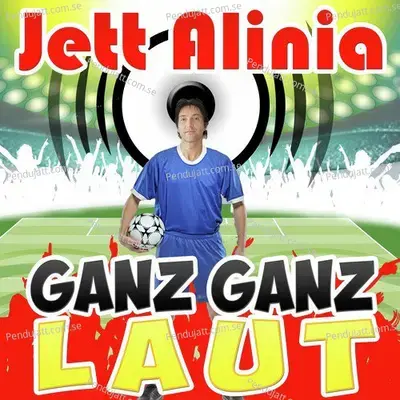 Ganz Ganz Laut - Jett Alinia album cover 