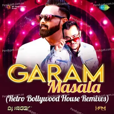 Garam Masala (Retro Bollywood House Remixes) - DJ Vaggy