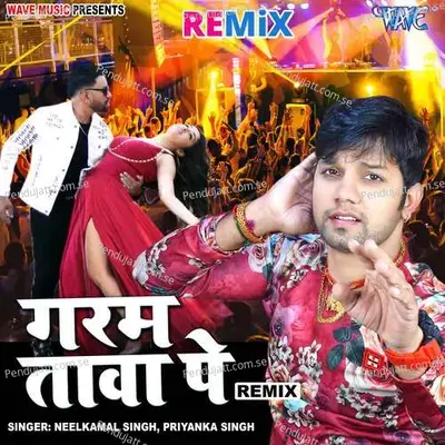 Garam Tawa Pe - Remix - Neelkamal Singh album cover 
