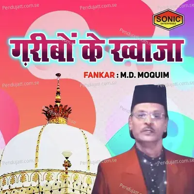 Garibon Ke Khuwaja - M.d Moquim