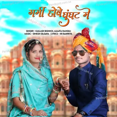 Garmi Hove Ghunghat Mein - Kailash Bishnoi album cover 