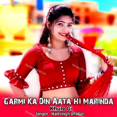 Garmi Ka Din Aata Hi Marinda Khule Gi - Harisingh dholan album cover 