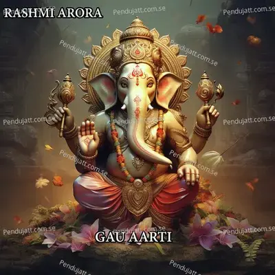 Gau Aarti - Rashmi Arora