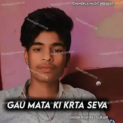 Gau Mata Ki Krta Seva - Rishi Raj Gurjar album cover 