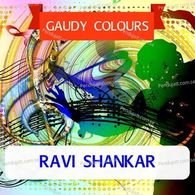Gaudy Colours - Pandit Ravi Shankar cover album