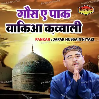 Gaush A Paak Vakia Kawwali - Jafar Hussain Niyazi album cover 