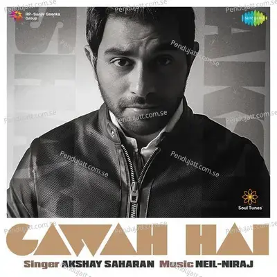 Gawah Hai - Akshay Saharan album cover 