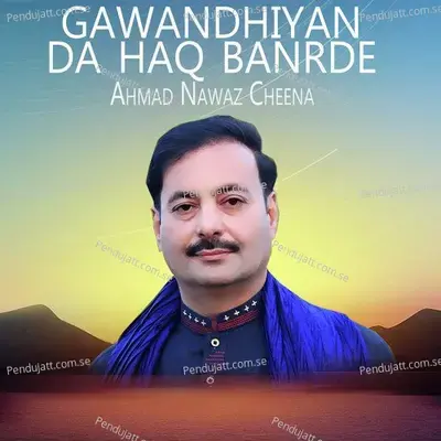 Gawandhiyan Da Haq Banrde - AHMAD NAWAZ CHEENA album cover 