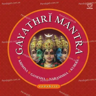 Gayathri Mantra- Krishna  Ganesha  Kubera  Narasimha  - Dr.R. Thiagarajan cover album