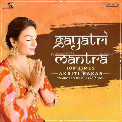 Gayatri Mantra - Akriti Kakar album cover 