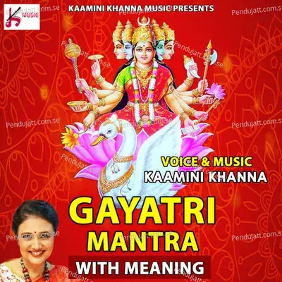 Gayatri Mantra With Meaning Sabse Shaktishali Gayatri Mantra - Kamini Khanna album cover 