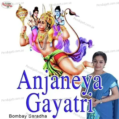 Anjaneya Gayatri - Bombay Saradha album cover 