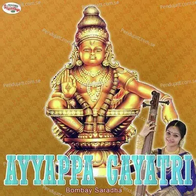 Ayyappa Gayatri - Bombay Saradha album cover 
