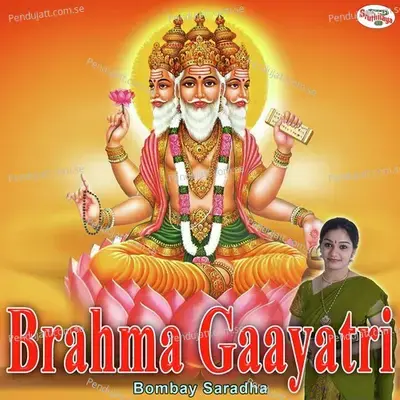 Brahma Gaayatri - Bombay Saradha album cover 