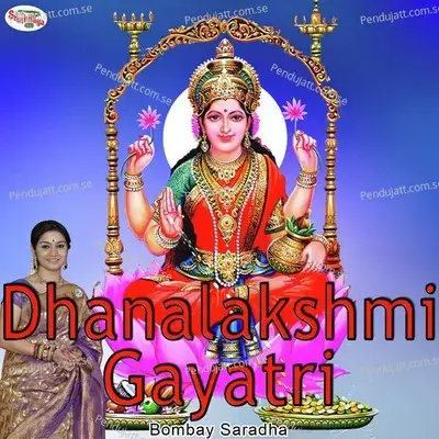 Dhanalakshmi Gayatri - Bombay Saradha album cover 