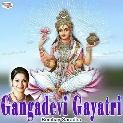 Gangadevi Gayatri - Bombay Saradha album cover 