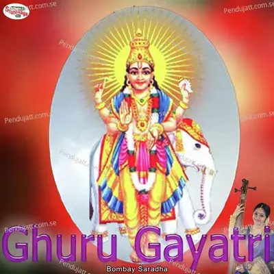 Ghuru Gayatri - Bombay Saradha album cover 