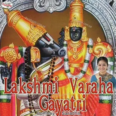 Lakshmi Varaha Gayatri - Bombay Saradha album cover 
