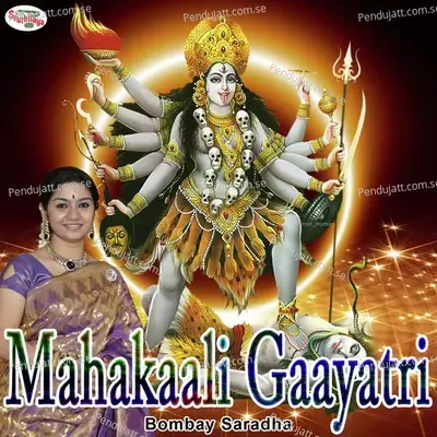 Mahakaali Gaayatri - Bombay Saradha album cover 