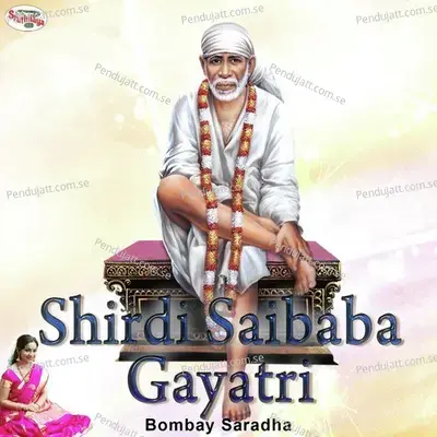Shirdi Saibaba Gayatri - Bombay Saradha album cover 