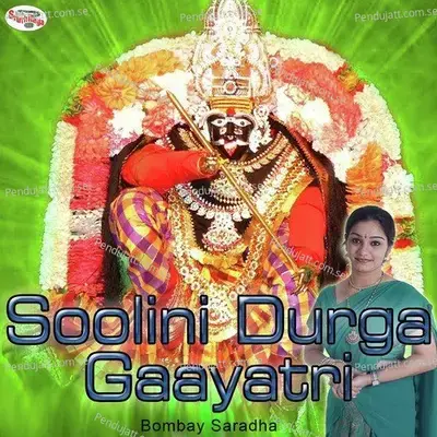 Soolini Durga Gaayatri - Bombay Saradha album cover 