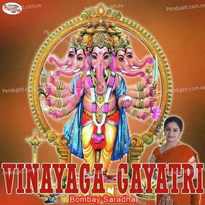 Vinayaga Gayatri - Bombay Saradha album cover
