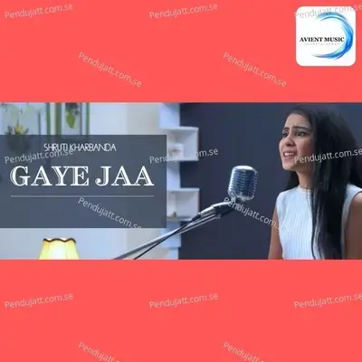 Gaye Jaa - Shruti Kharbanda album cover 