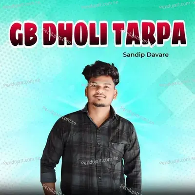 Gb Dholi Tarpa - Sandip Davare album cover 