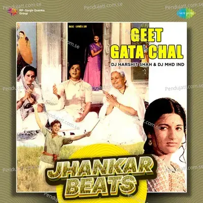 Geet Gata Chal - Jhankar Beats - DJ Harshit Shah album cover 