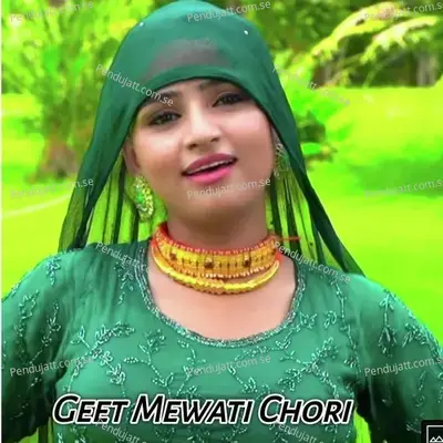 Geet Mewati Chori - Aslam Singer Mewati album cover 