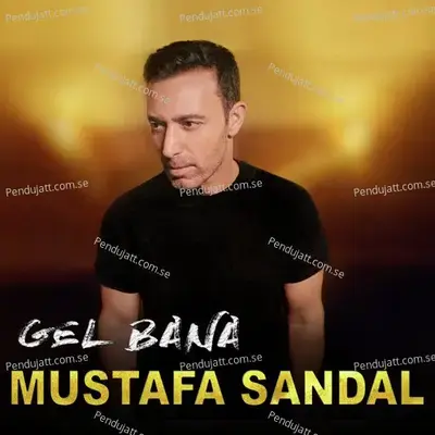 Gel Bana - Mustafa Sandal album cover 