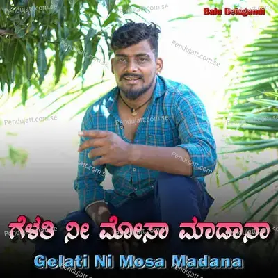 Gelati Ni Mosa Madana - Balu Belagundi album cover 