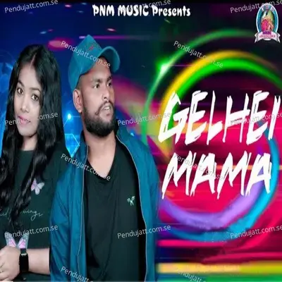 Gelhei Mama - Kundal K Chhura album cover 