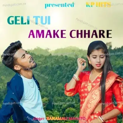 Geli Tui Amake Chhare - Banamali Mahato album cover 