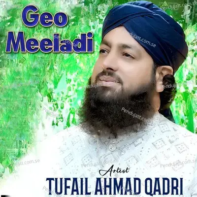 Geo Meeladi - Tufail Ahmed Qadri album cover 