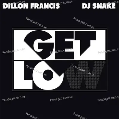 Get Low - Dillon Francis