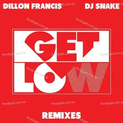 Get Low - Dillon Francis & album cover 