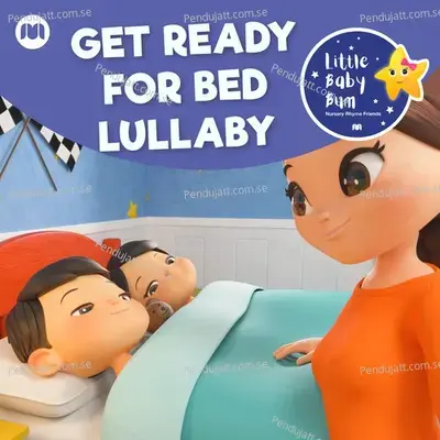 Get Ready For Bed Lullaby - Little Baby Bum Nursery Rhyme Friends