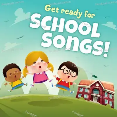 Get Ready For School Songs - Nursery Rhymes and Kids Songs cover album