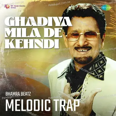 Ghadiya Mila De Kehndi Melodic Trap - Bhamra Beatz album cover 